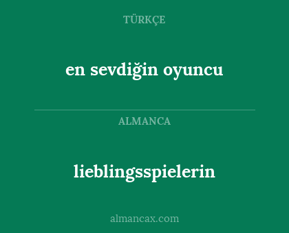 en sevdiğin oyuncu - lieblingsspielerin