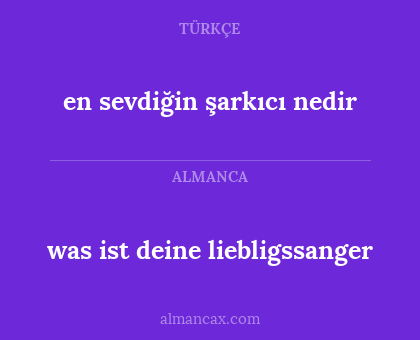 was ist deine liebligssanger - en sevdiğin şarkıcı nedir