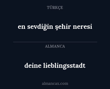 en sevdiğin şehir neresi - deine lieblingsstadt