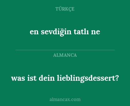 was ist dein lieblingsdessert? - en sevdiğin tatlı ne