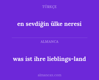 en sevdiğin ülke neresi - was ist ihre lieblings-land