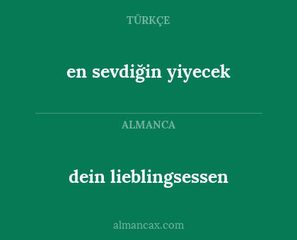 dein lieblingsessen - en sevdiğin yiyecek