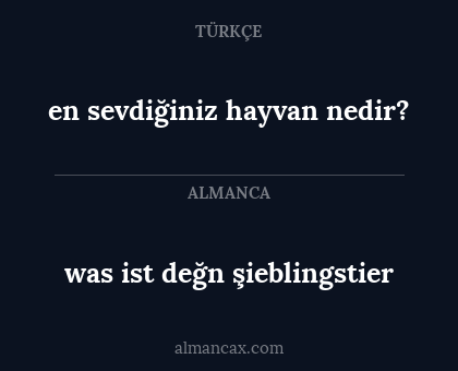 en sevdiğiniz hayvan nedir? - was ist değn şieblingstier
