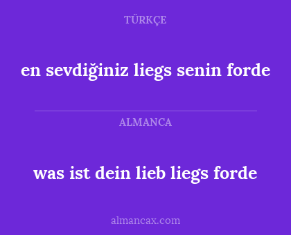 en sevdiğiniz liegs senin forde - was ist dein lieb liegs forde