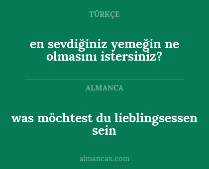 en sevdiğiniz yemeğin ne olmasını istersiniz? - was möchtest du lieblingsessen sein
