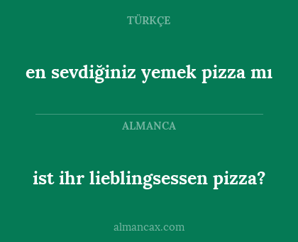 en sevdiğiniz yemek pizza mı - ist ihr lieblingsessen pizza?