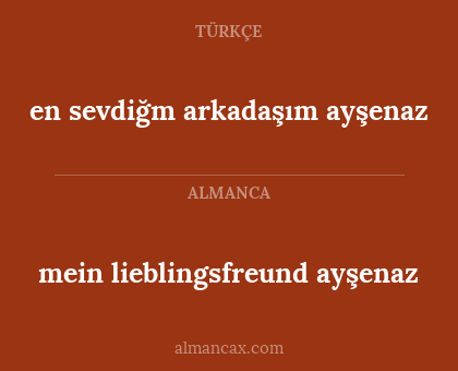 en sevdiğm arkadaşım ayşenaz - mein lieblingsfreund ayşenaz