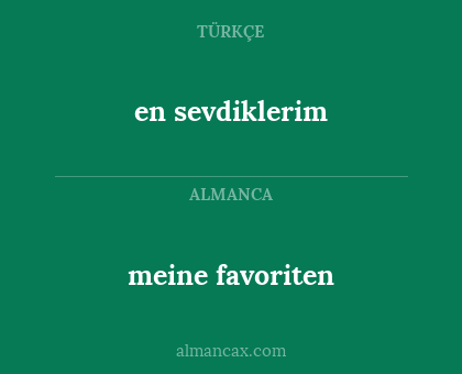 en sevdiklerim - meine favoriten