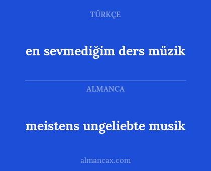 en sevmediğim
ders müzik - meistens ungeliebte musik