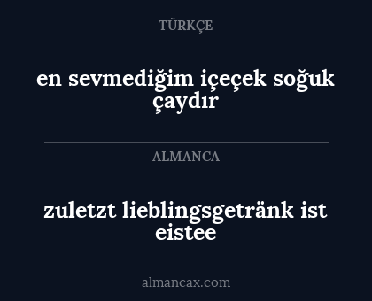 zuletzt lieblingsgetränk ist eistee - en sevmediğim içeçek soğuk çaydır