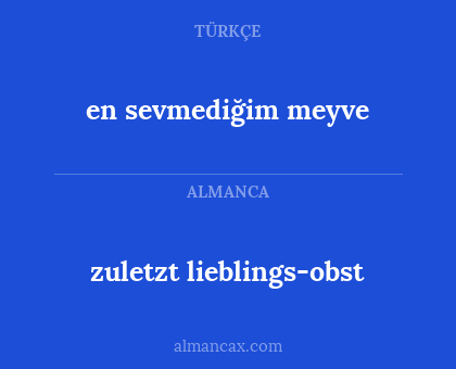 zuletzt lieblings-obst - en sevmediğim meyve