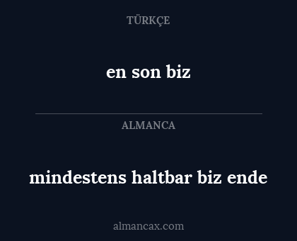 en son biz - mindestens haltbar biz ende