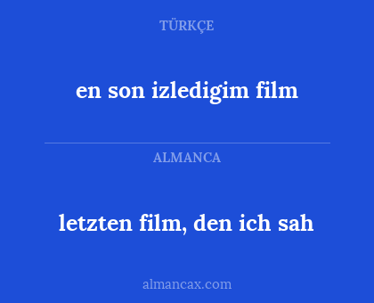 en son izledigim film - letzten film, den ich sah
