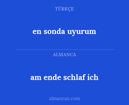 am ende schlaf ich - en sonda uyurum