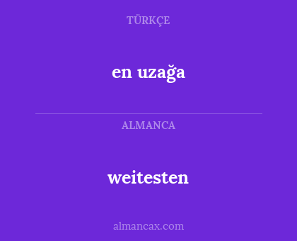 weitesten - en uzağa
