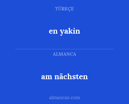 am nächsten - en yakin