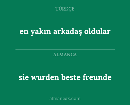 sie wurden beste freunde - en yakın arkadaş oldular