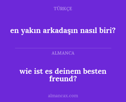 en yakın arkadaşın nasıl biri? - wie ist es deinem besten freund?