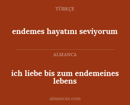 endemes hayatını seviyorum - ich liebe bis zum endemeines lebens
