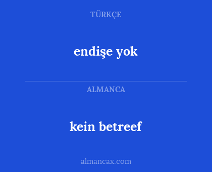 endişe yok - kein betreef
