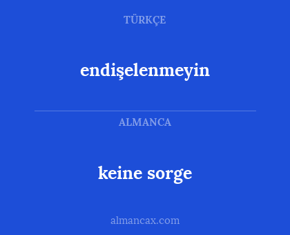 endişelenmeyin - keine sorge