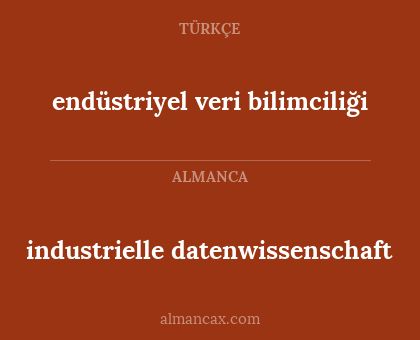 endüstriyel veri bilimciliği - industrielle datenwissenschaft