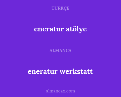 eneratur atölye - eneratur werkstatt
