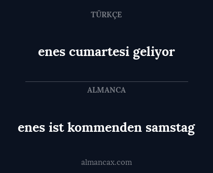 enes cumartesi geliyor - enes ist kommenden samstag