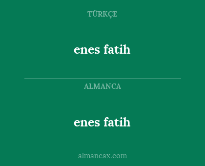 enes fatih - enes fatih