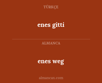 enes weg - enes gitti