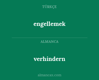 engellemek - verhindern