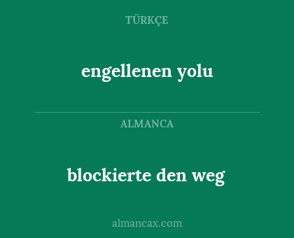 engellenen yolu - blockierte den weg