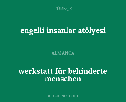 engelli insanlar atölyesi - werkstatt für behinderte menschen