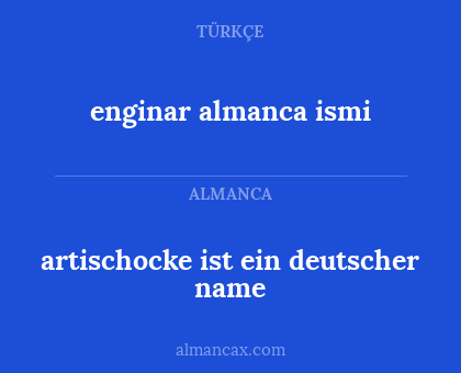 artischocke ist ein deutscher name - enginar almanca ismi