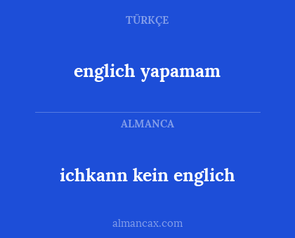 englich yapamam - ichkann kein englich