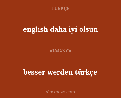 english daha iyi olsun - besser werden türkçe