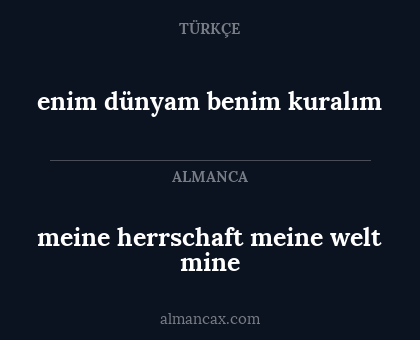 enim dünyam benim kuralım - meine herrschaft meine welt mine