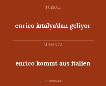 enrico kommt aus italien - enrico i̇talya'dan geliyor