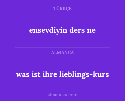 was ist ihre lieblings-kurs - ensevdiyin ders ne