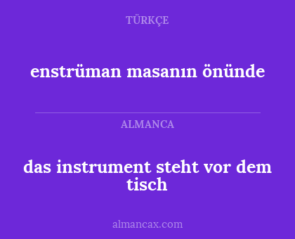 enstrüman masanın önünde - das instrument steht vor dem tisch