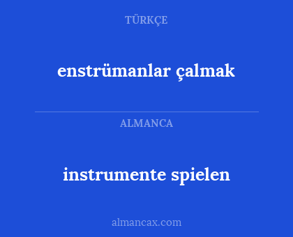 enstrümanlar çalmak - instrumente spielen