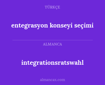 integrationsratswahl - entegrasyon konseyi seçimi