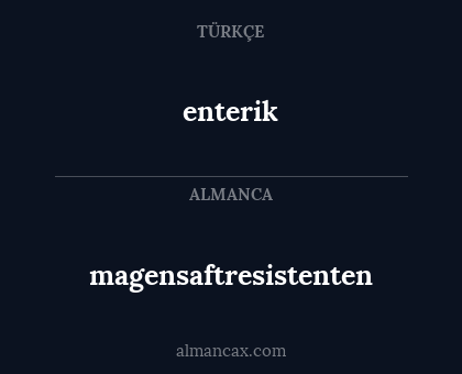 enterik - magensaftresistenten