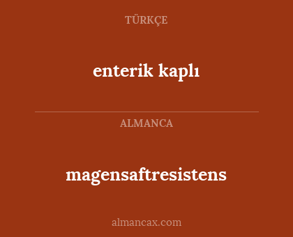 magensaftresistens - enterik kaplı