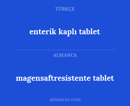 magensaftresistente tablet - enterik kaplı tablet