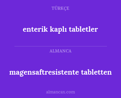 enterik kaplı tabletler - magensaftresistente tabletten