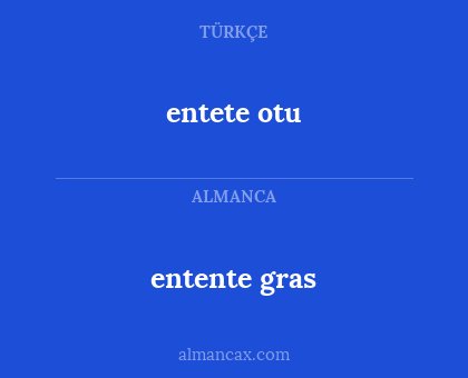 entete otu - entente gras