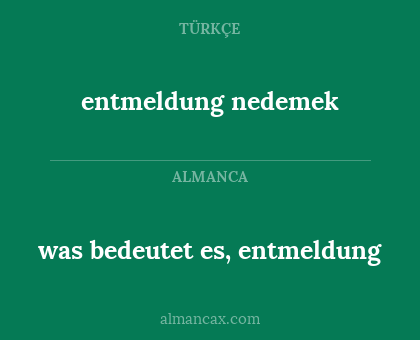 entmeldung nedemek - was bedeutet es, entmeldung