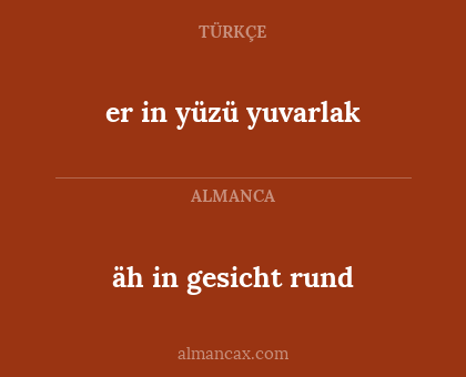 er in yüzü yuvarlak - äh in gesicht rund
