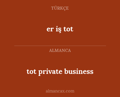 tot private business - er iş tot